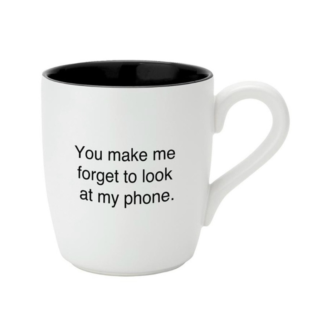 White Ceramic Coffee Mug 16oz Tea Cup You Make Me Forget To Look At My Phone NWT